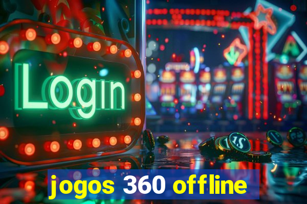 jogos 360 offline